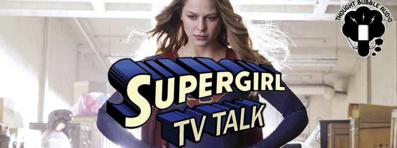 SupergirlTVTalk Recaps Ep 19